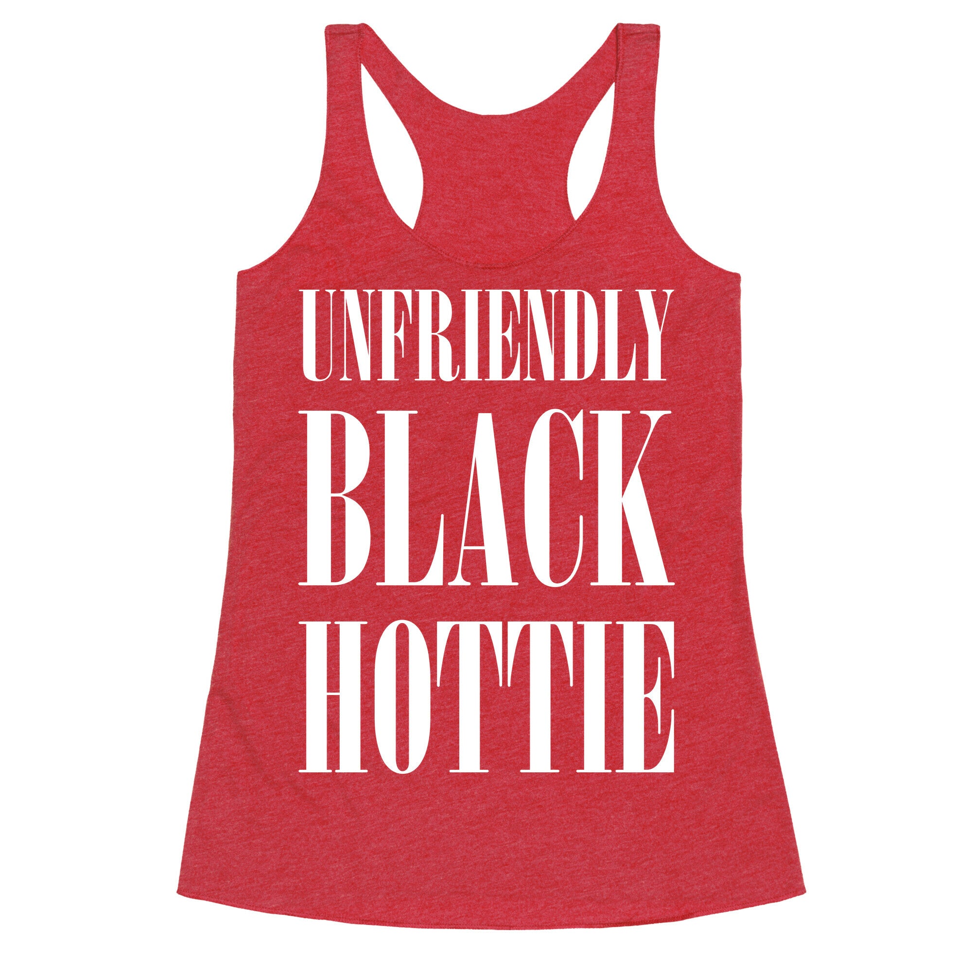 Unfriendly Black Hottie Racerback Tank